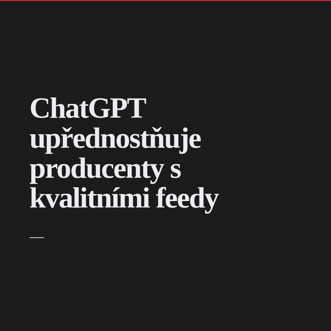 ChatGPT Shopping: produkty z feedů jsou vidět víc